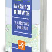 Na nartach biegowych w Warszawie i okolicach